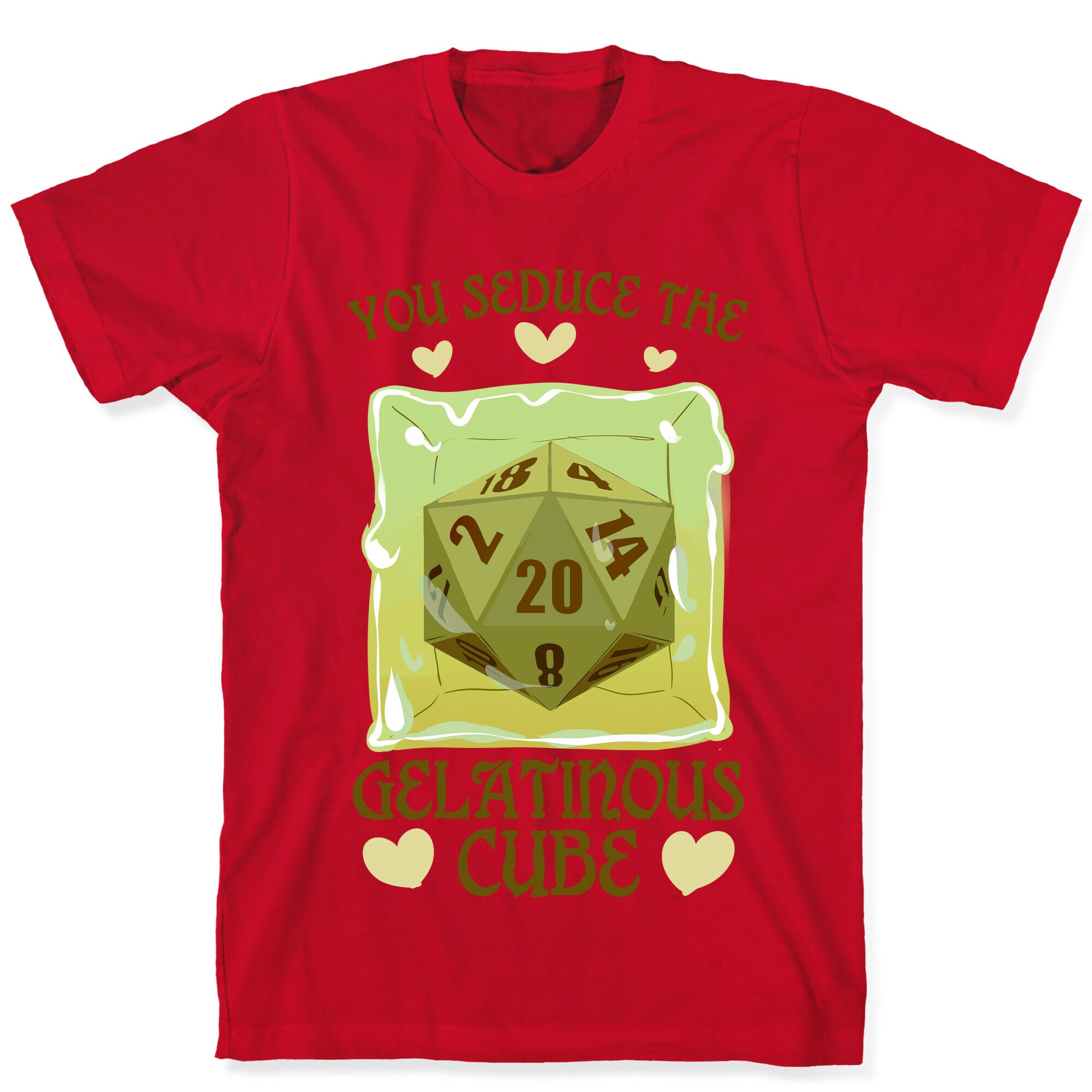 You Seduce The Gelatinous Cube T-Shirt